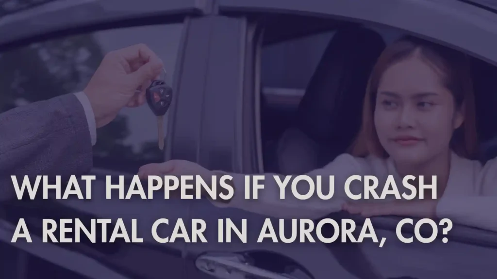 What Happens If You Crash a Rental Car in Aurora, CO_ Image