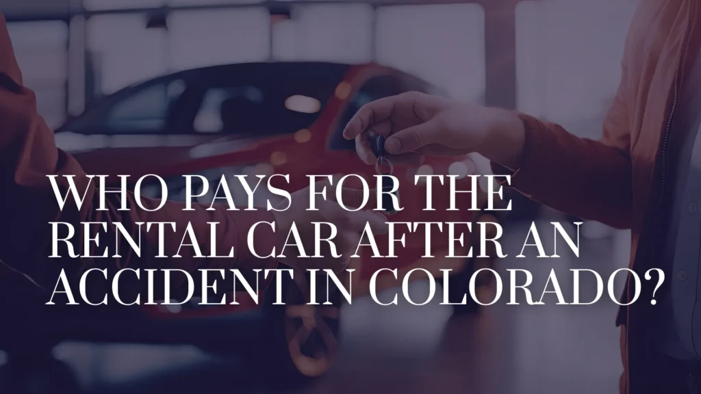 Who Pays for the Rental Car After an Accident in Colorado_ Image