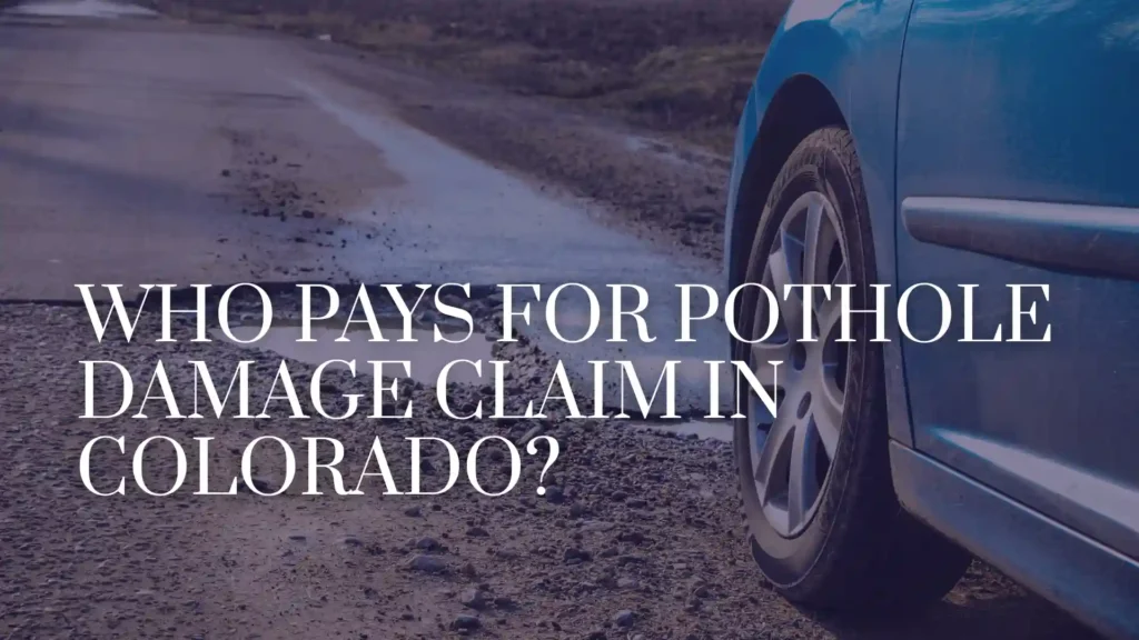 Who Pays for Pothole Damage Claim in Colorado_ IMage