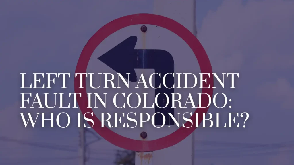 Left Turn Accident Fault in Colorado_ Who Is Responsible_ Image