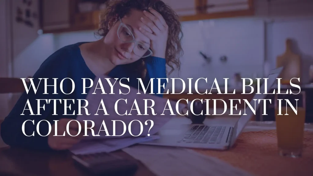 Who Pays Medical Bills After a Car Accident in Colorado_ Image